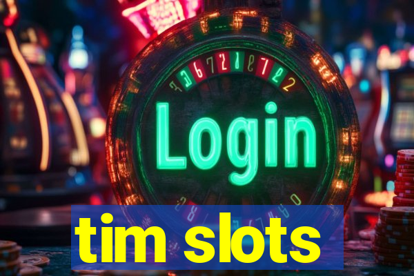 tim slots